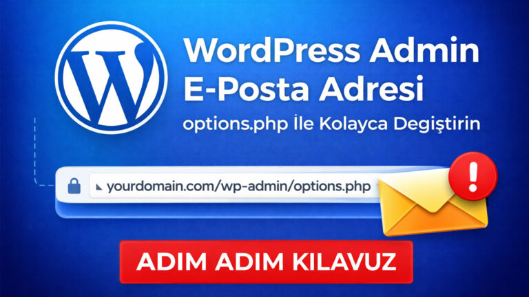WordPress Admin E-Posta Adresi options.php Üzerinden Nasıl Değiştirilir?