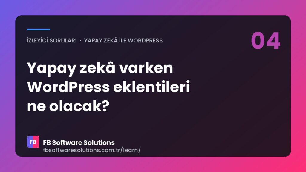 Yapay Zekâ Varken WordPress Eklentileri Ne Olacak?