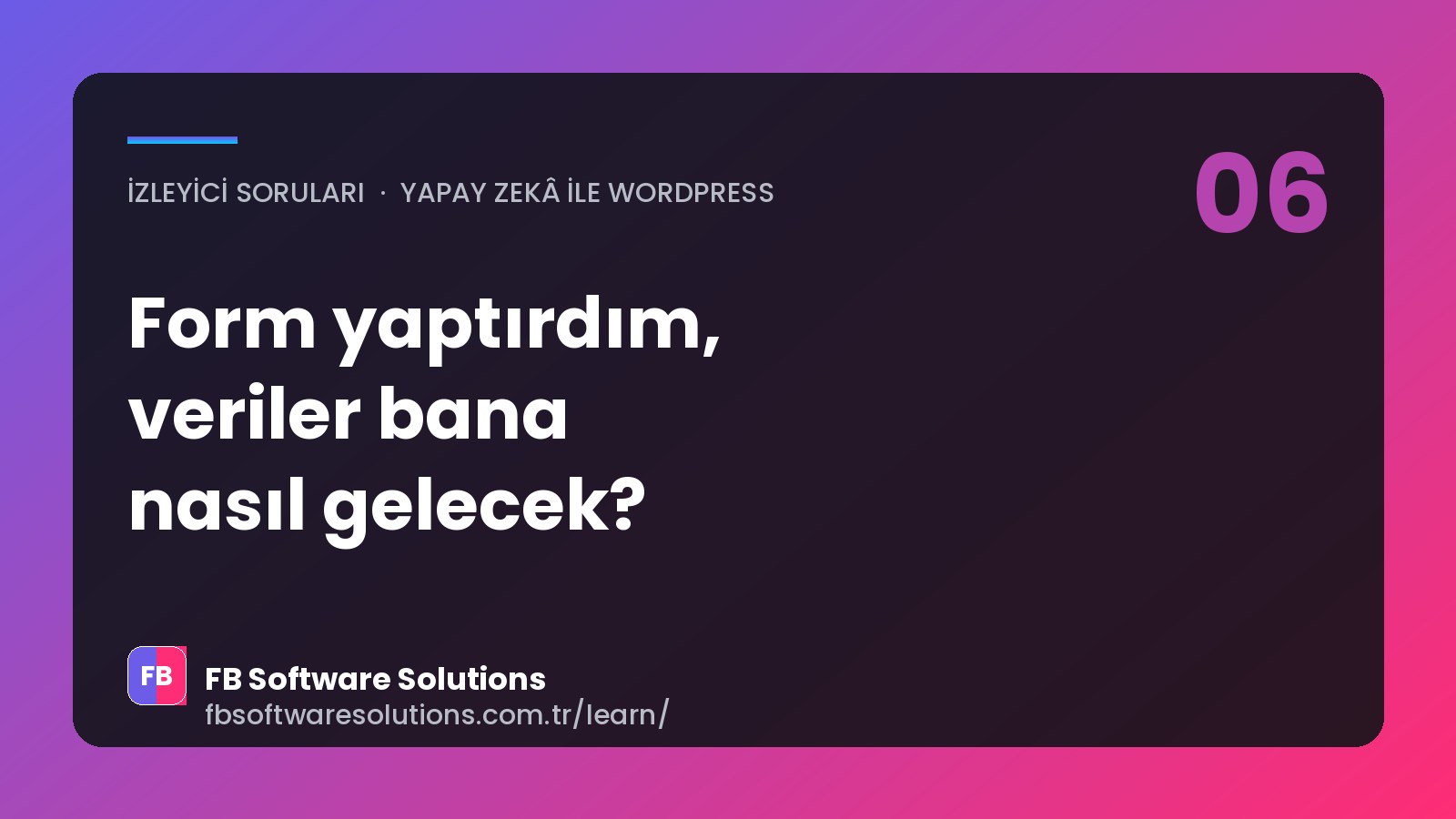 Yapay Zekâya Form veya Tablo Yaptırdım, Veriler Bana Nasıl Gelecek?
